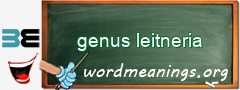 WordMeaning blackboard for genus leitneria